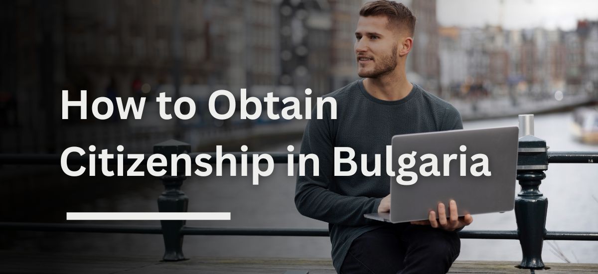 Obtain Citizenship in Bulgaria